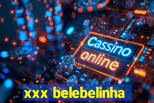 xxx belebelinha